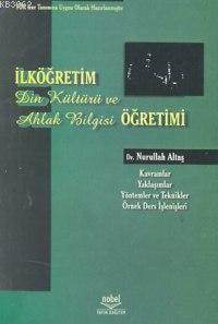 İlköğretim Din Kültürü ve Ahlak Bilgisi Öğretimi Nurullah Altaş