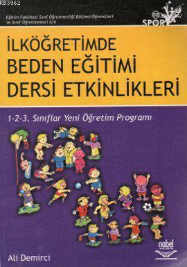 İlköğretimde Beden Eğitimi Dersi Etkinlikleri; 1- 2- 3 Sınıflar Yeni Ö