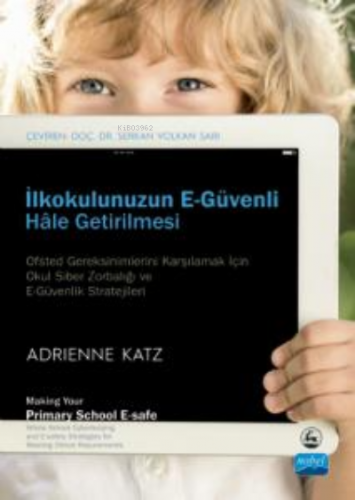 İlkokulunuzun E-Güvenli Hale Getirilmesi ;Making Your Primary School E