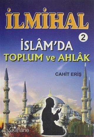 İlmihal 2 - İslam'da Toplum ve Ahlak Cahit Eriş