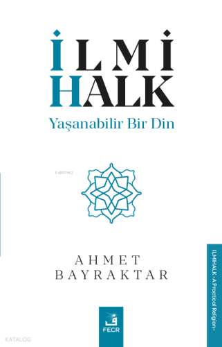 İlmihalk;Yaşanabilir Bir Din Ahmet Bayraktar