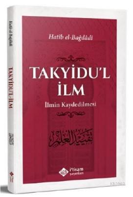 İlmin Kaydedilmesi El-Hatibu´l-Bağdadi