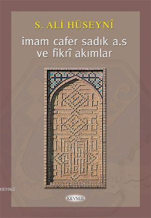 İmam Cafer Sadık (a.s.) ve Fikri Akımlar S. Ali Hüseyni