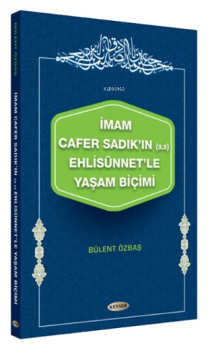 İmam Cafer Sadık'ın (A.s) Ehlisünnet'le Yaşam Biçi Bülent Özbaş