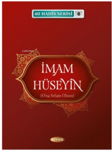 İmam Hüseyin (A.S) (40 Hadis Serisi 6) Musa Aydın