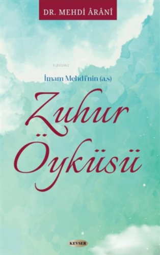 İmam Mehdi'nin (a.s) Zuhur Öyküsü Mehdi Arani