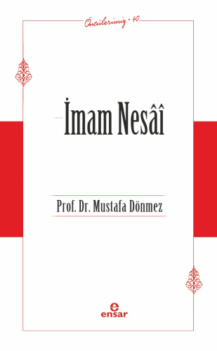 İmam Nesai (Öncülerimiz-40) Mustafa Dönmez