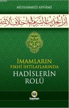 İmamların Fıkhi İihtilaflarında Hadislerin Rolü Muhammed Avvame