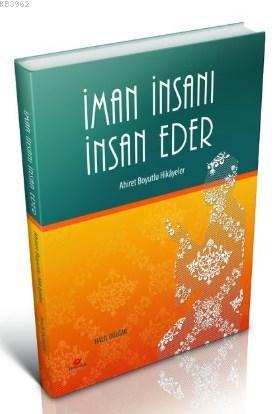 İman İnsanı İnsan Eder Halil Dülgâr