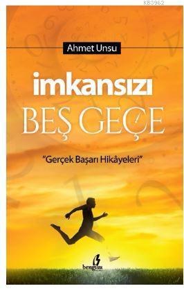 İmkansızı Beş Geçe Ahmet Unsu