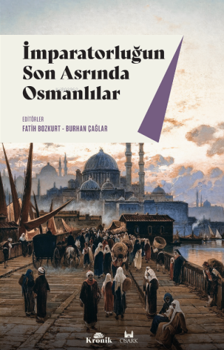 İmparatorluğun Son Asrında Osmanlılar Kolektif