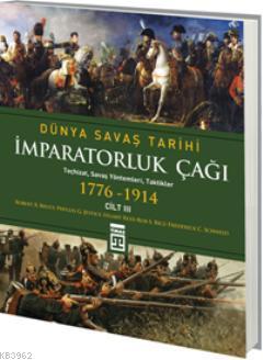 İmparatorluk Çağı - Dünya Savaş Tarihi 3 (1776-1914) Kolektif