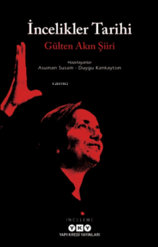 İncelikler Tarihi – Gülten Akın Şiiri Asuman Susam