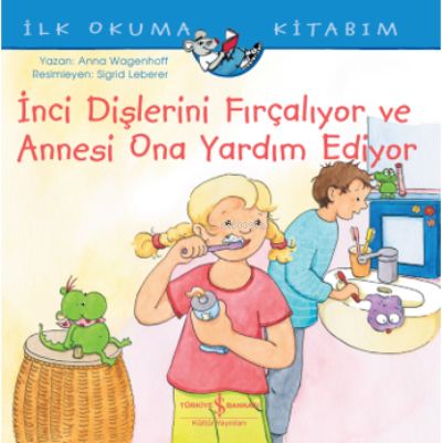 İnci Dişlerini Fırçalıyor Ve Annesi Ona Yardım Ediyor İlk Okuma Kitabı