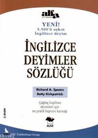 İngilizce Deyimler Sözlüğü Richard A. Spears Betty Kirkpatrick Richard