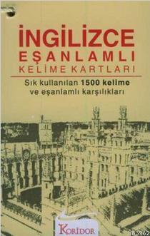 İngilizce Eşanlamlı Kelime Kartları; Sık Kullanılan 1500 Kelime ve Eşa