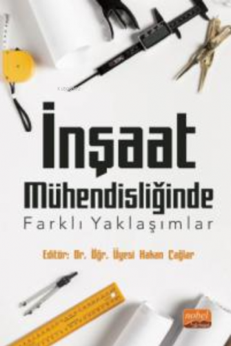 İnşaat Mühendisliğinde Farklı Yaklaşımlar Hakan Çağlar