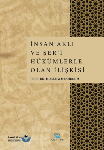 İnsan Aklı ve Şer’î Hükümlerle Olan İlişkisi Mustafa Makhdoum