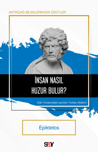 İnsan Nasıl Huzur Bulur? Epiktetos