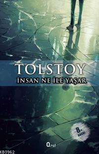 İnsan Ne ile Yaşar? Lev Nikolayeviç Tolstoy