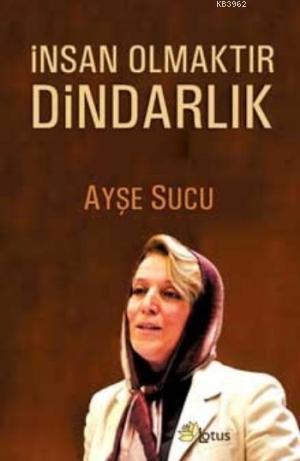 İnsan Olmaktır Dindarlık Ayşe Sucu