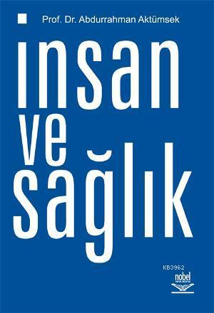 İnsan ve Sağlık Abdurrahman Aktümsek