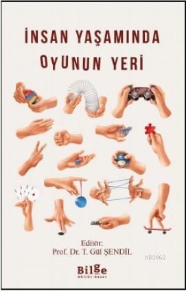 İnsan Yaşamında Oyunun Yeri Gül Şendil