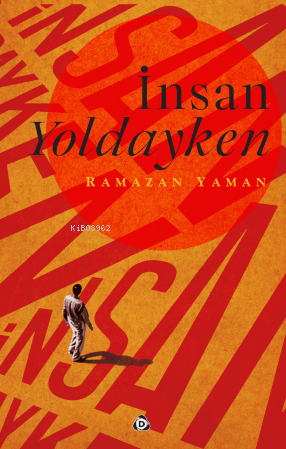 İnsan Yoldayken Ramazan Yaman