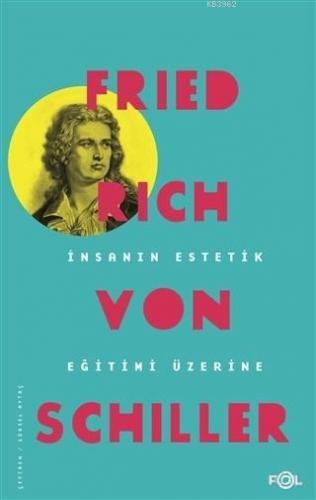 İnsanın Estetik Eğitimi Üzerine Friedrich von Schiller