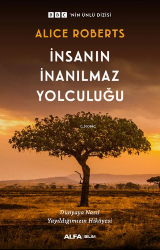 İnsanın İnanılmaz Yolculuğu ;BBC'nin Ünlü Dizisi Alice Roberts