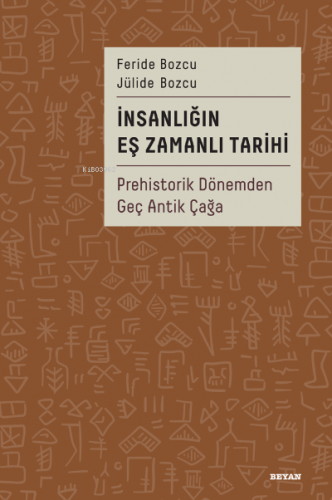 İnsanlığın Eş Zamanlı Tarihi;Prehistorik Dönemden Geç Antik Çağa Ferid