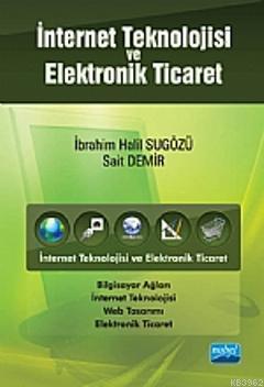 İnternet Teknolojisi ve Elektronik Ticaret İbrahim Halil Sugözü