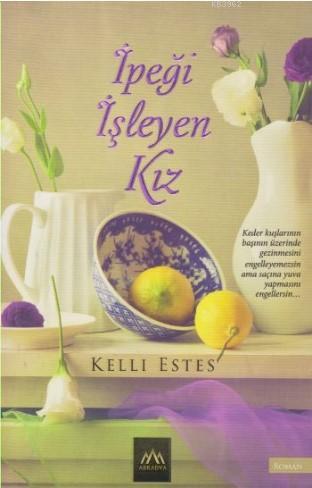 İpeği İşleyen Kız Kelli Estes