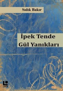 İpek Tende Gül Yanıkları Sıdık Bakır