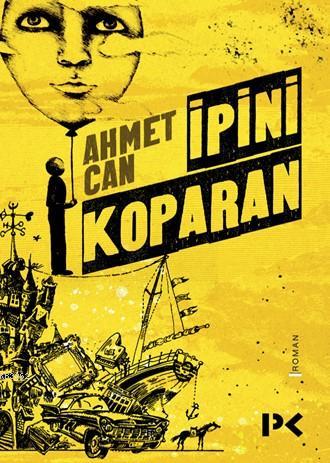 İpini Koparan Ahmet Can