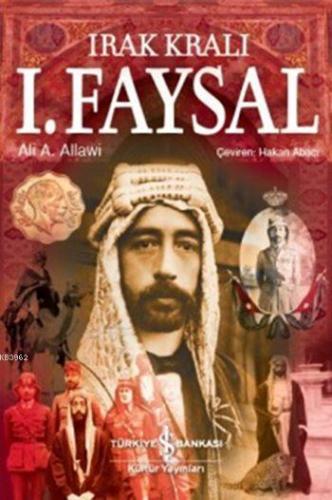 Irak Kralı I. Faysal Ali A. Allawi