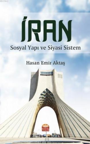 İran – Sosyal Yapı ve Siyasi Sistem Hasan Emir Aktaş