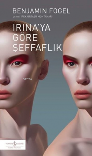 Irina'ya Göre Şeffaflık Benjamin Fogel