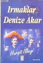 Irmaklar Denize Akar Hurşit İlbeyi