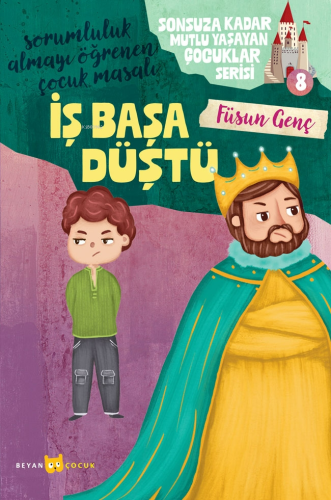 İş Başa Düştü;Sonsuza Kadar Mutlu Yaşayan Çocuklar Serisi -8 Füsun Gen