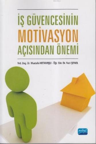 İş Güvencesinin Motivasyon Açısından Önemi Fazıl Şenol