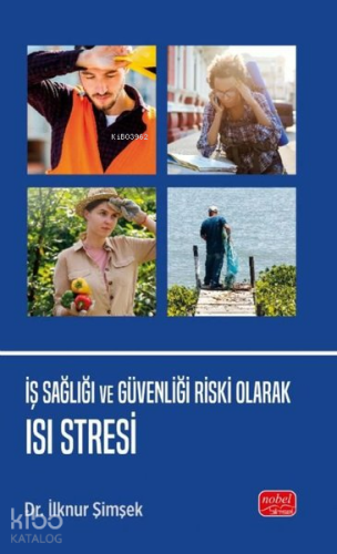 İş Sağlığı ve Güvenliği Riski Olarak Isı Stresi İlknur Şimşek