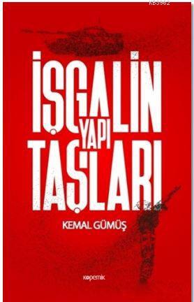 İşgalin Yapı Taşları Kemal Gümüş