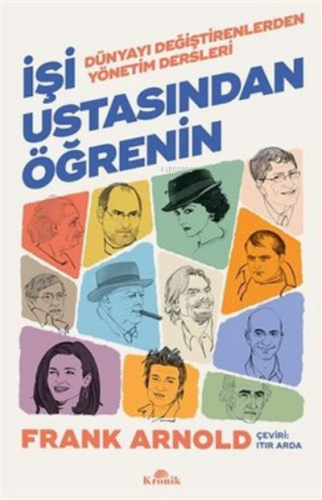 İşi Ustasından Öğrenin ;Dünyayı Değiştirenlerden Yönetim Dersleri Fran