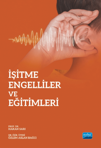 İşitme Engelliler ve Eğitimleri Özlem Aslan Bağcı