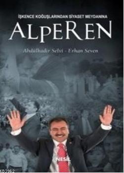 İşkence Koğuşlarından Siyaset Meydanına Alperen Erhan Seven