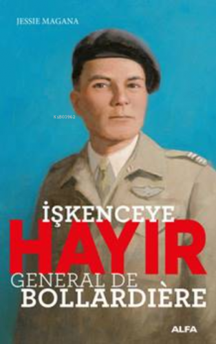 İşkenceye Hayır - General De Bollardiere Jessie Magana