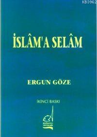 İslam´a Selam Ergun Göze