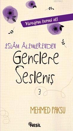 İslam Alimlerinden Gençlere Sesleniş Mehmed Paksu