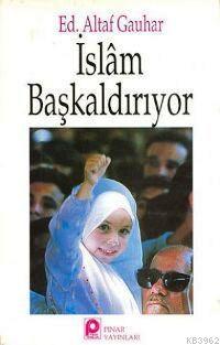 İslam Başkaldırıyor Altaf Gauhar